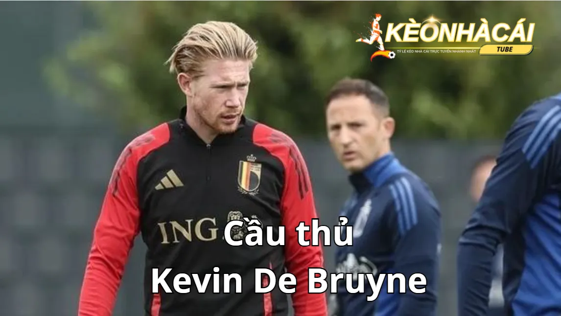 Cầu thủ Kevin De Bruyne