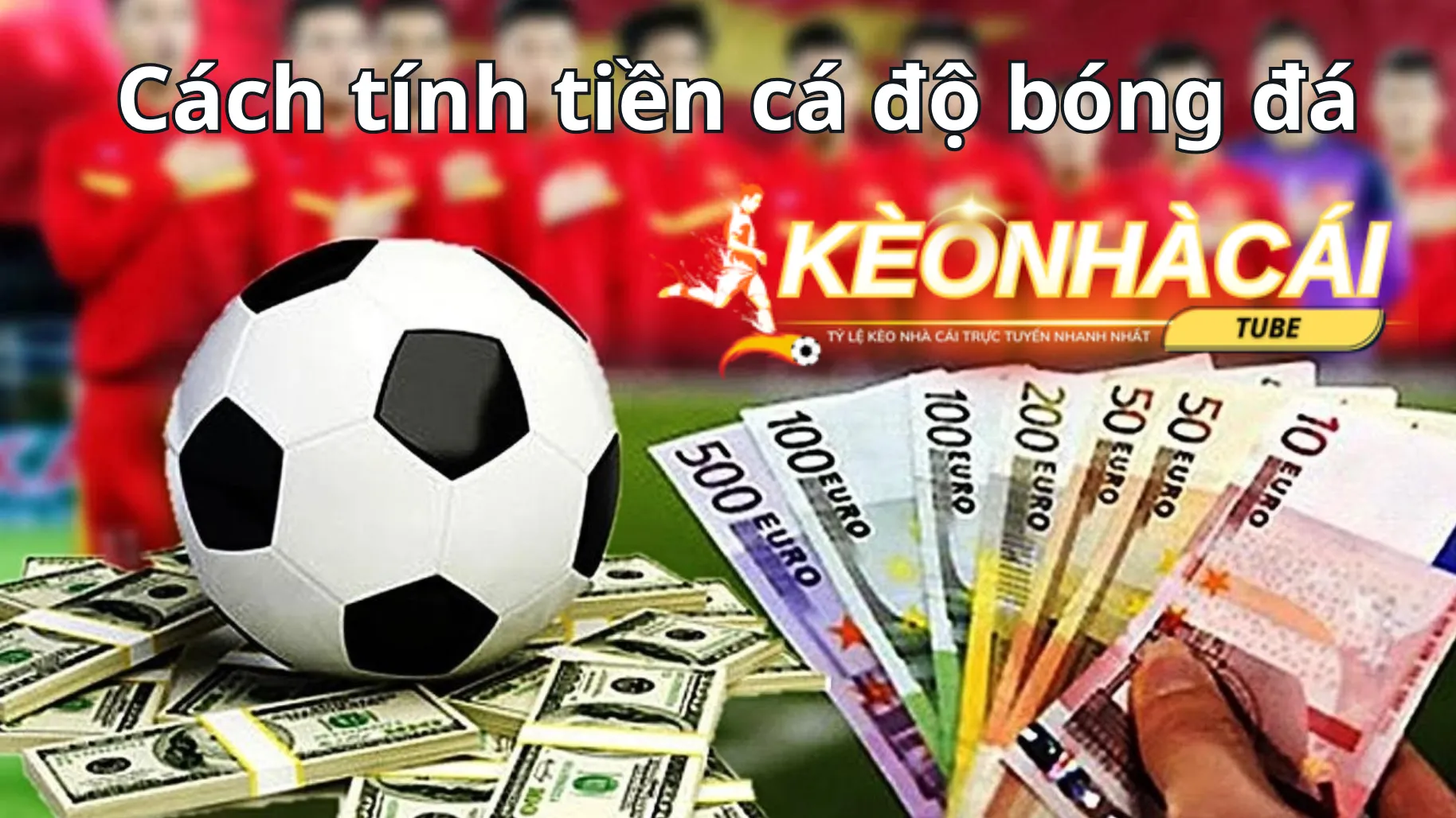 Tính tiền theo kèo bóng đá thắng đủ