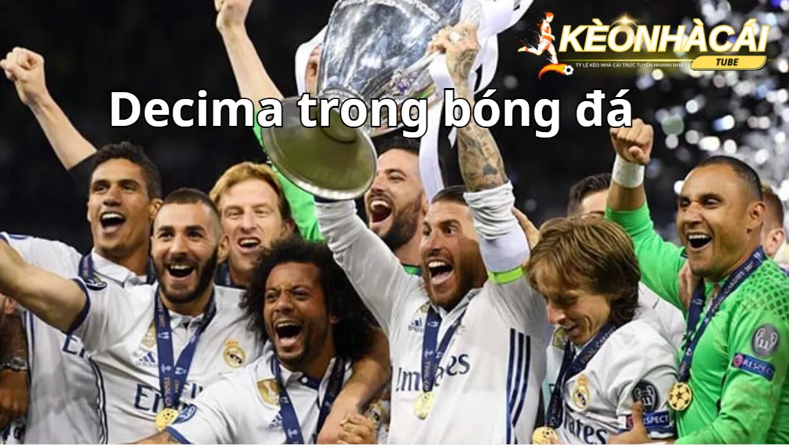 Decima trong bóng đá là gì? Là một bet thủ nên biết đến
