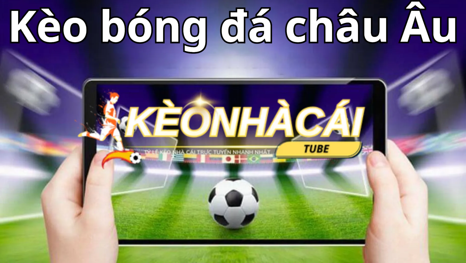 Kèo bóng đá châu Âu là người chơi đặt cược vào 3 cửa thắng, hòa, thua