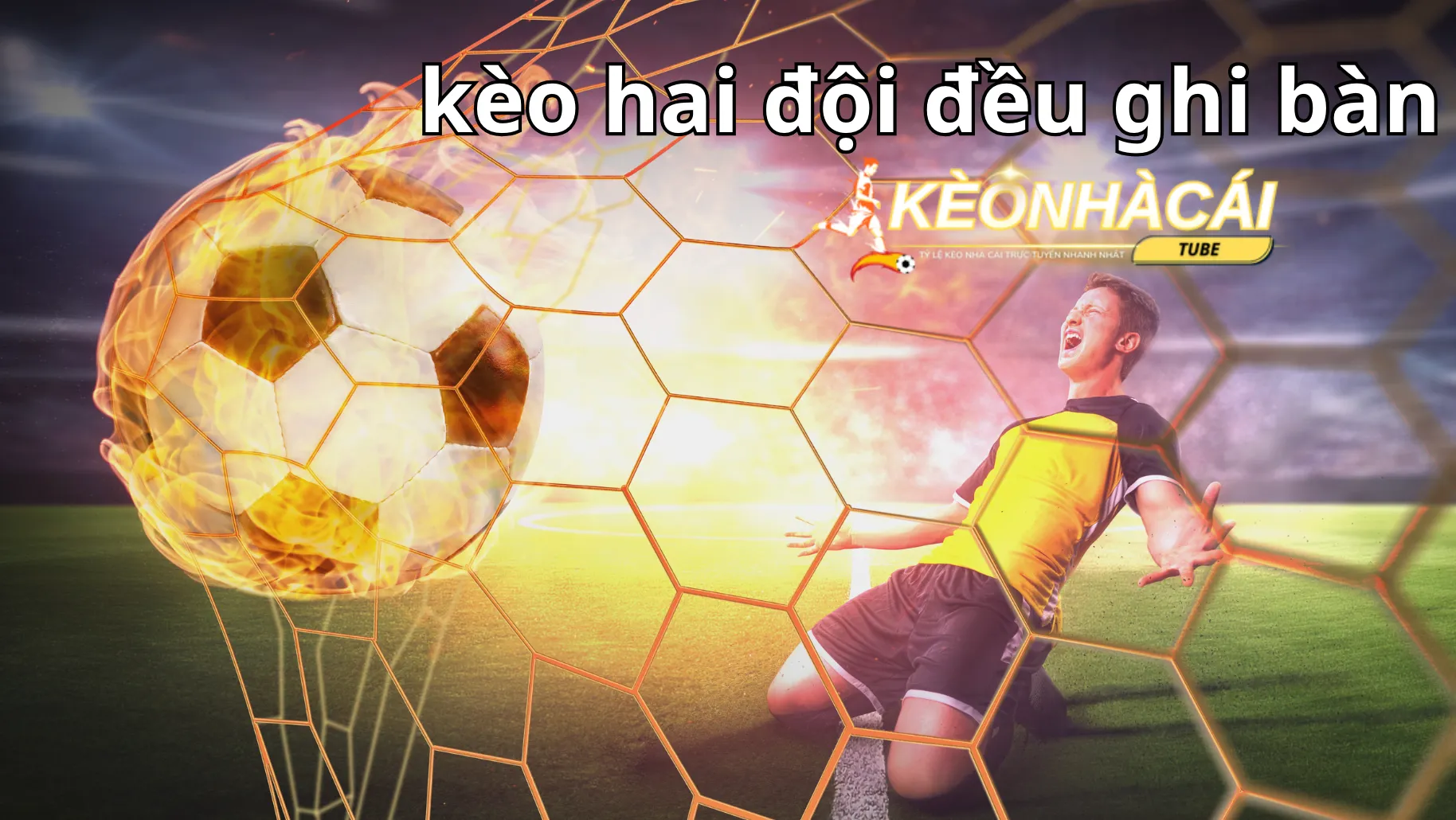 Kèo hai đội ghi bàn hay còn có tên gọi là Both Teams To Score