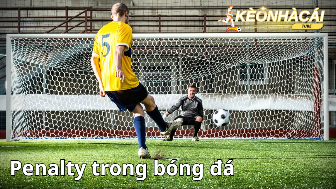 Luật đá Penalty được hiểu ra sao