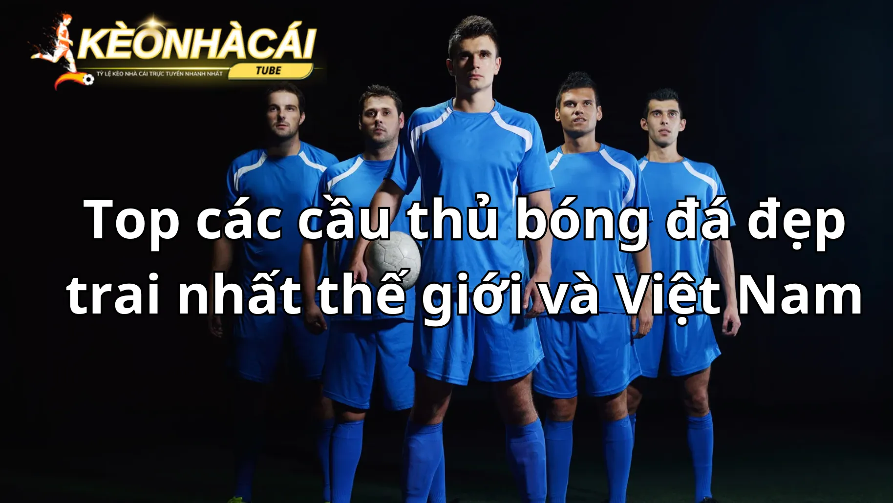 Cầu thủ đẹp trai có lợi thế như thế nào?