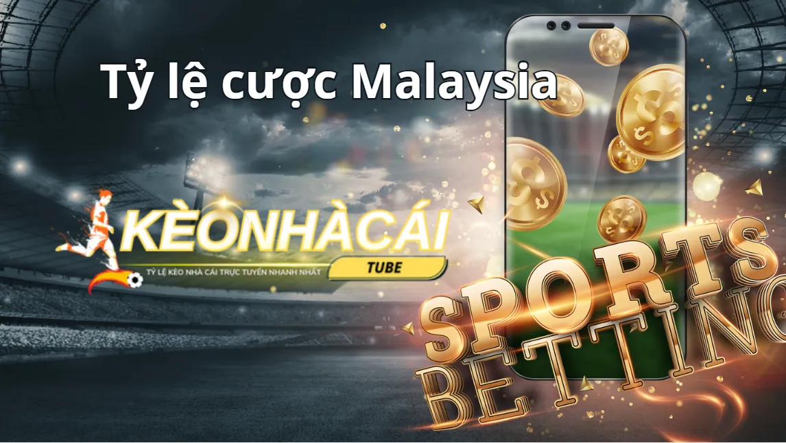 Đôi nét về tỷ lệ cược Malaysia
