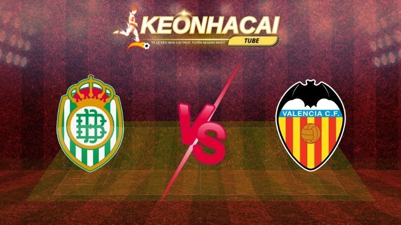 Soi kèo Real Betis vs Valencia